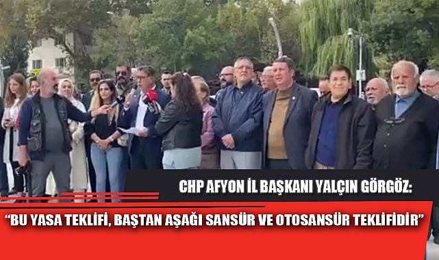 “BU YASA TEKLİFİ, BAŞTAN AŞAĞI SANSÜR VE OTOSANSÜR TEKLİFİDİR”