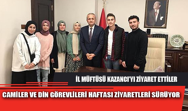 CAMİLER VE DİN GÖREVLİLERİ HAFTASI ZİYARETLERİ SÜRÜYOR