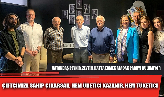 ÇİFTÇİMİZE SAHİP ÇIKARSAK, HEM ÜRETİCİ KAZANIR, HEM TÜKETİCİ