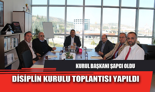 DİSİPLİN KURULU TOPLANTISI YAPILDI