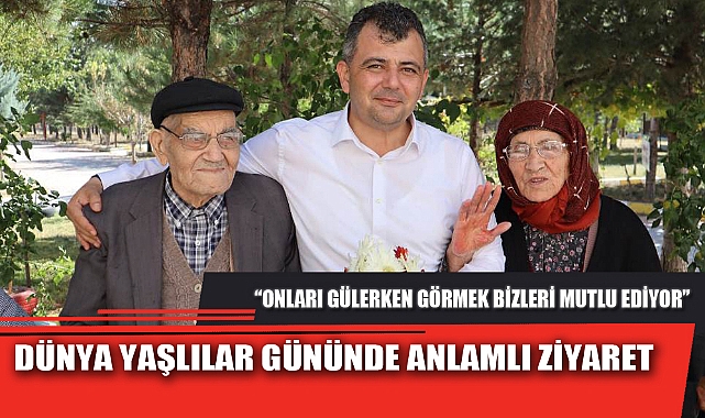 DÜNYA YAŞLILAR GÜNÜNDE ANLAMLI ZİYARET  