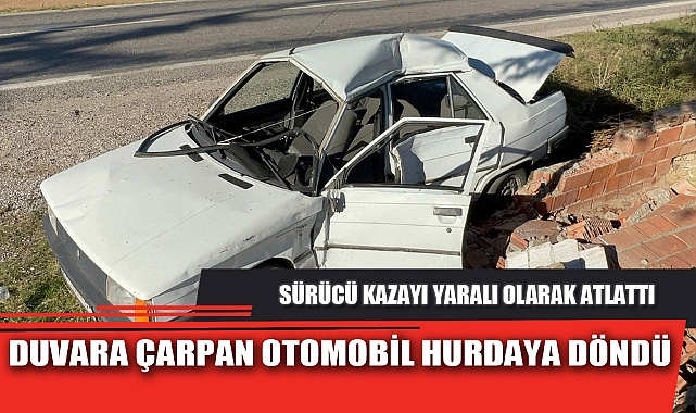 DUVARA ÇARPAN OTOMOBİL HURDAYA DÖNDÜ