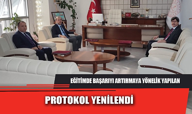 EĞİTİMDE BAŞARIYI ARTIRMAYA YÖNELİK YAPILAN PROTOKOL YENİLENDİ 