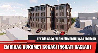 EMİRDAĞ HÜKÜMET KONAĞI İNŞAATI BAŞLADI