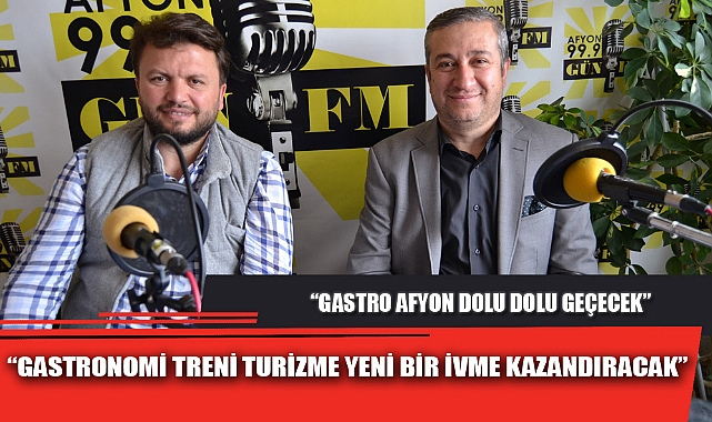 “GASTRO AFYON DOLU DOLU GEÇECEK”
