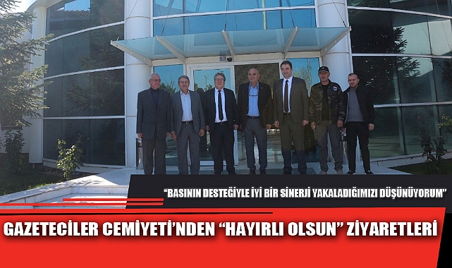 GAZETECİLER CEMİYETİ’NDEN “HAYIRLI OLSUN” ZİYARETLERİ