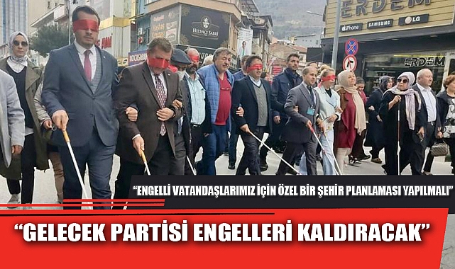 “GELECEK PARTİSİ ENGELLERİ KALDIRACAK”