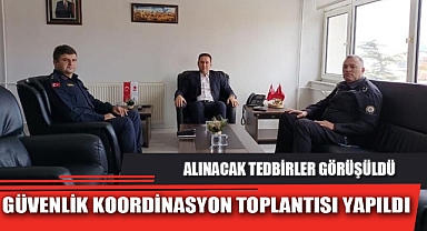 GÜVENLİK KOORDİNASYON TOPLANTISI YAPILDI
