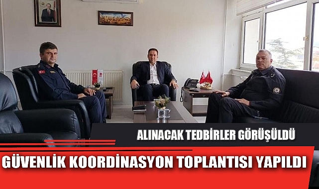 GÜVENLİK KOORDİNASYON TOPLANTISI YAPILDI