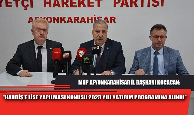 “HARBİŞ’E LİSE YAPILMASI KONUSU 2023 YILI YATIRIM PROGRAMINA ALINDI”