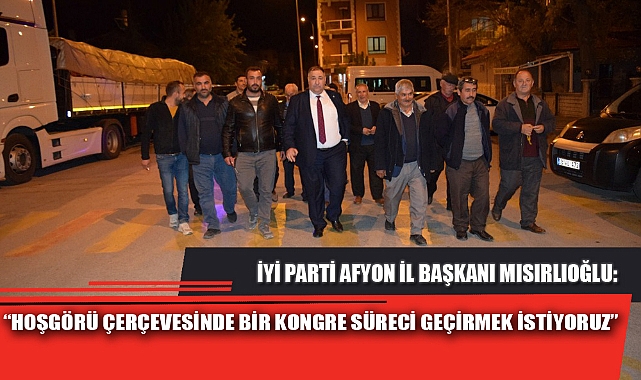 “HOŞGÖRÜ ÇERÇEVESİNDE BİR KONGRE SÜRECİ GEÇİRMEK İSTİYORUZ”