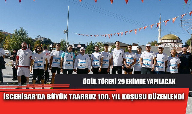 İSCEHİSAR’DA BÜYÜK TAARRUZ 100. YIL KOŞUSU DÜZENLENDİ