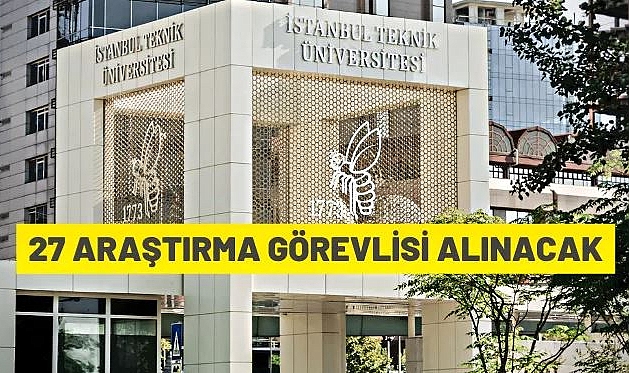 İSTANBUL TEKNİK ÜNİVERSİTESİ ARAŞTIRMA GÖREVLİSİ ALIM İLANI