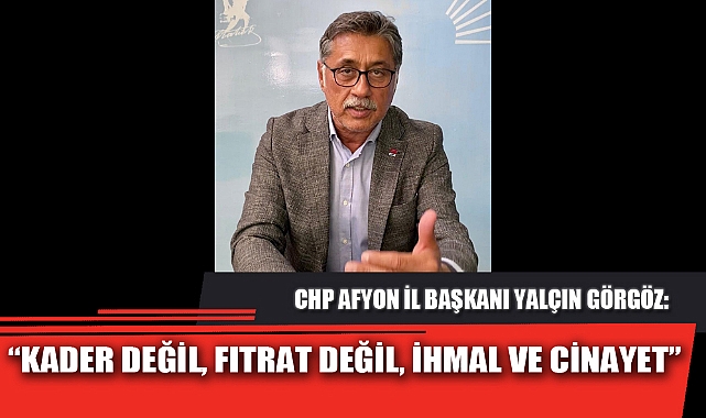 “KADER DEĞİL, FITRAT DEĞİL, İHMAL VE CİNAYET”