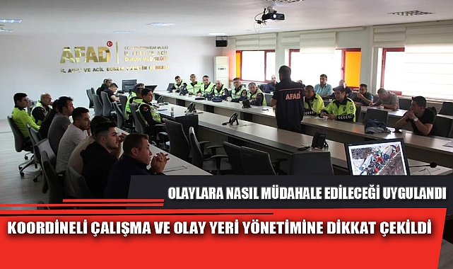 KOORDİNELİ ÇALIŞMA VE OLAY YERİ YÖNETİMİNE DİKKAT ÇEKİLDİ