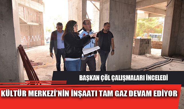 KÜLTÜR MERKEZİ’NİN İNŞAATI TAM GAZ DEVAM EDİYOR