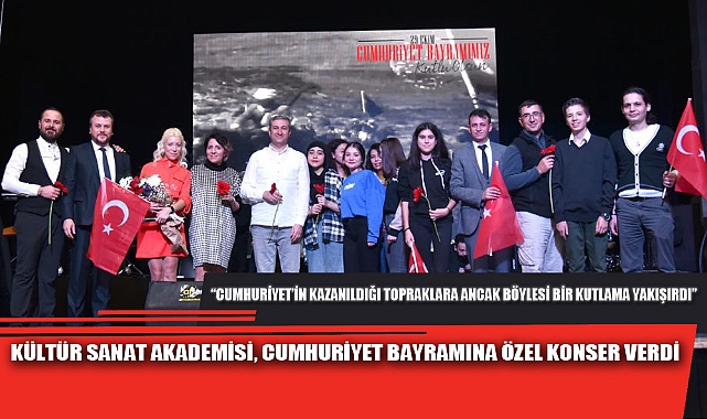 KÜLTÜR SANAT AKADEMİSİ, CUMHURİYET BAYRAMINA ÖZEL KONSER VERDİ