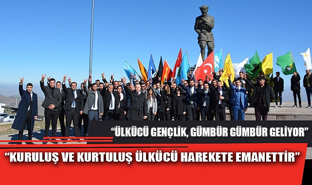 “KURULUŞ VE KURTULUŞ ÜLKÜCÜ HAREKETE EMANETTİR”