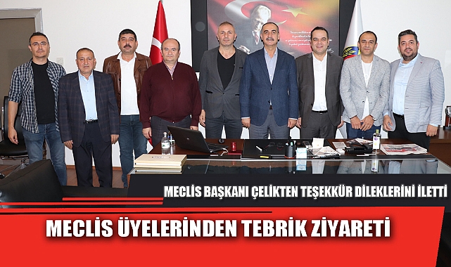 MECLİS ÜYELERİNDEN TEBRİK ZİYARETİ