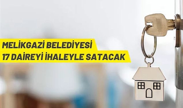 MELİKGAZİ BELEDİYESİ 17 ADET DAİREYİ SATIŞA ÇIKARDI