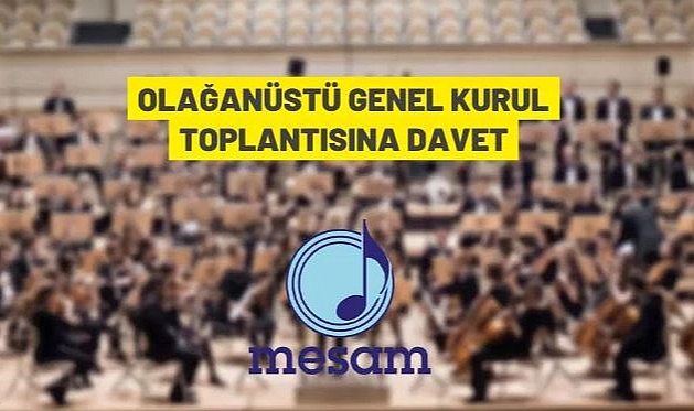 MESAM 10. OLAĞANÜSTÜ GENEL KURUL TOPLANTISINA DAVET
