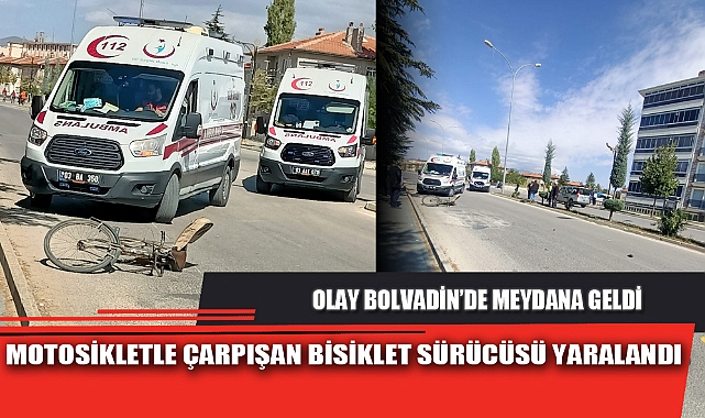 MOTOSİKLETLE ÇARPIŞAN BİSİKLET SÜRÜCÜSÜ YARALANDI