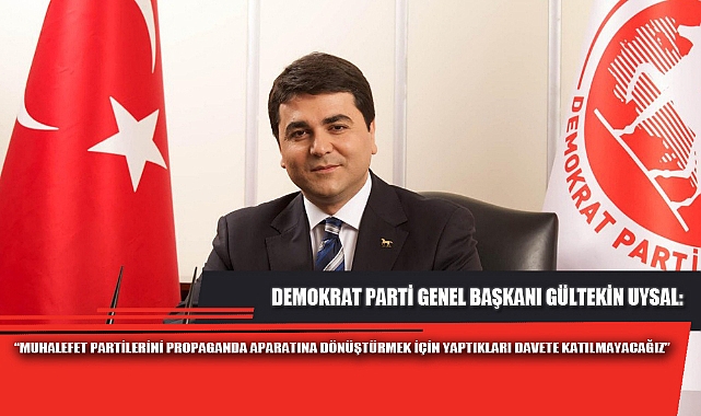 “MUHALEFET PARTİLERİNİ PROPAGANDA APARATINA DÖNÜŞTÜRMEK İÇİN YAPTIKLARI DAVETE KATILMAYACAĞIZ”