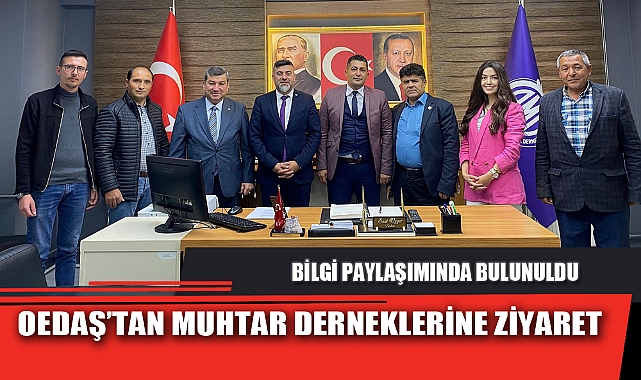 OEDAŞ’TAN MUHTAR DERNEKLERİNE ZİYARET