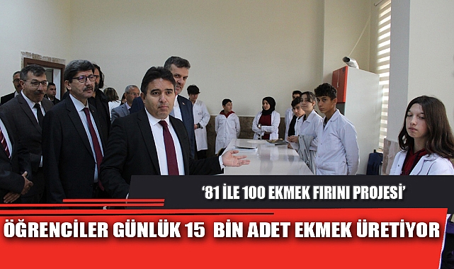 ÖĞRENCİLER GÜNLÜK 15  BİN ADET EKMEK ÜRETİYOR