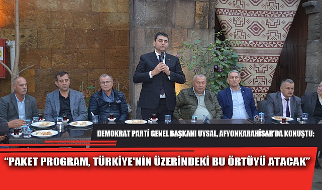 “PAKET PROGRAM, TÜRKİYE'NİN ÜZERİNDEKİ BU ÖRTÜYÜ ATACAK”