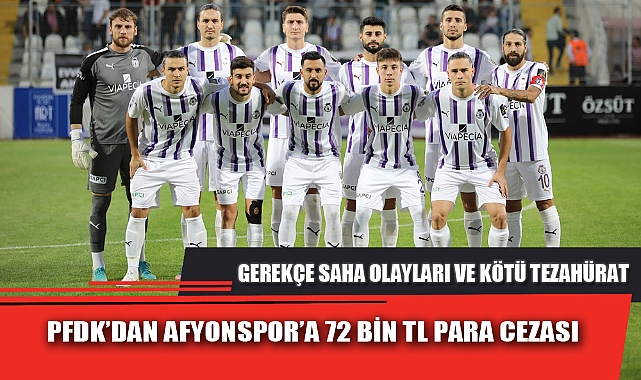 PFDK’DAN AFYONSPOR’A 72 BİN TL PARA CEZASI