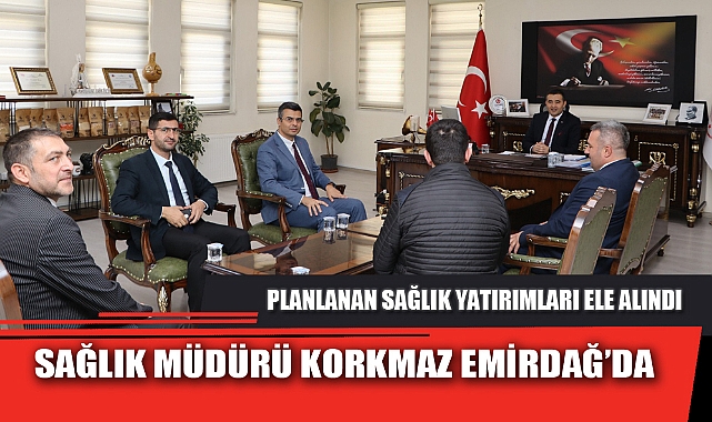 PLANLANAN SAĞLIK YATIRIMLARI ELE ALINDI