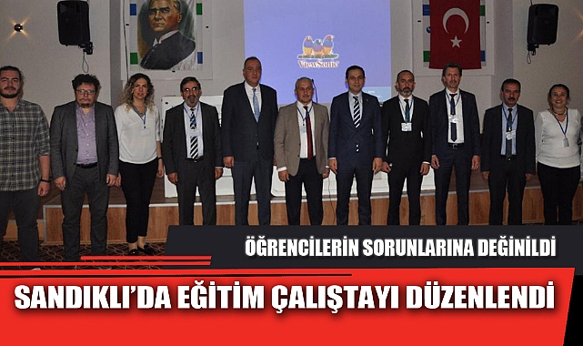 SANDIKLI’DA EĞİTİM ÇALIŞTAYI DÜZENLENDİ