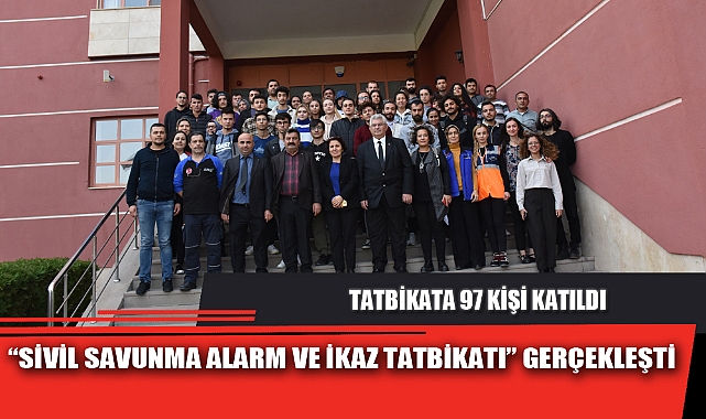“SİVİL SAVUNMA ALARM VE İKAZ TATBİKATI” GERÇEKLEŞTİ