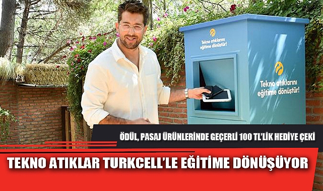 TEKNO ATIKLAR TURKCELL’LE EĞİTİME DÖNÜŞÜYOR