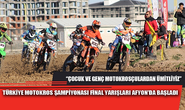 TÜRKİYE MOTOKROS ŞAMPİYONASI FİNAL YARIŞLARI AFYON’DA BAŞLADI