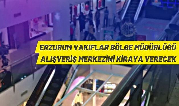 VAKIF ALIŞVERİŞ VE YAŞAM MERKEZİ KİRAYA VERİLECEK