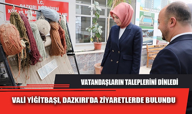VALİ YİĞİTBAŞI, DAZKIRI’DA ZİYARETLERDE BULUNDU