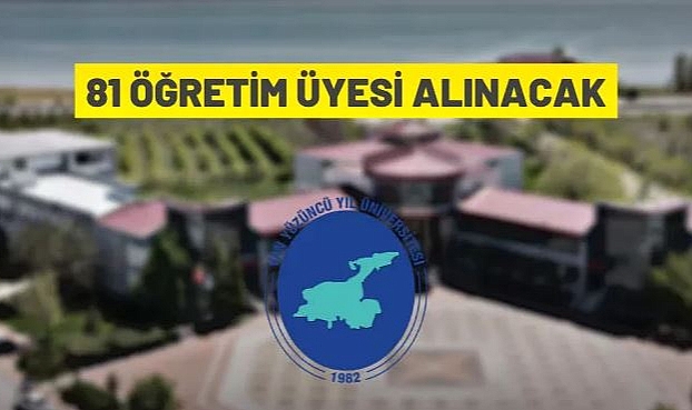 VAN YÜZÜNCÜ YIL ÜNİVERSİTESİ 81 ÖĞRETİM ÜYESİ ALIYOR