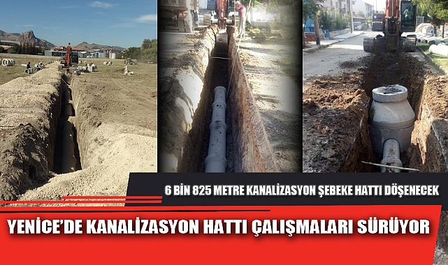 YENİCE’DE KANALİZASYON HATTI ÇALIŞMALARI SÜRÜYOR