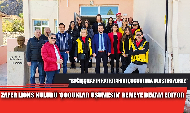 ZAFER LİONS KULUBÜ ‘ÇOCUKLAR ÜŞÜMESİN’ DEMEYE DEVAM EDİYOR