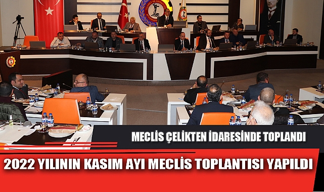2022 YILININ KASIM AYI MECLİS TOPLANTISI YAPILDI