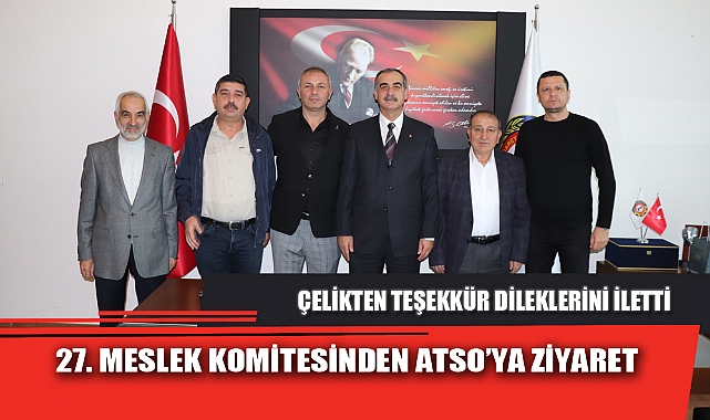 27. MESLEK KOMİTESİNDEN ATSO’YA ZİYARET