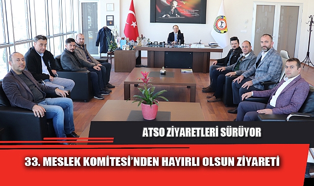 33. MESLEK KOMİTESİ’NDEN HAYIRLI OLSUN ZİYARETİ