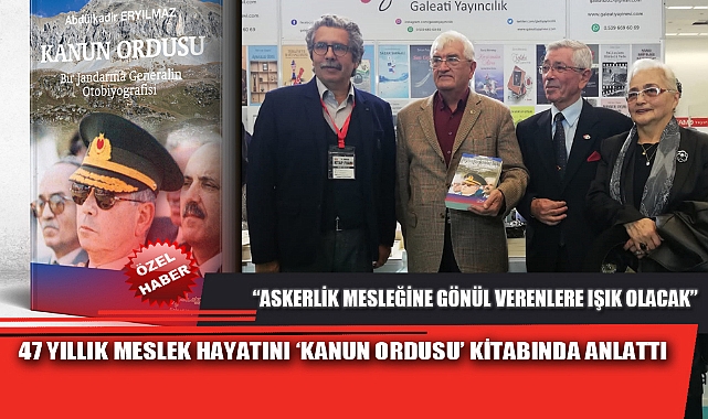 47 YILLIK MESLEK HAYATINI “KANUN ORDUSU” KİTABINDA ANLATTI