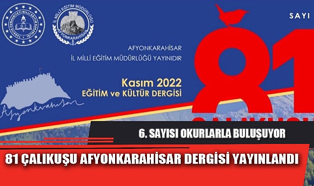 81 ÇALIKUŞU AFYONKARAHİSAR DERGİSİ YAYINLANDI