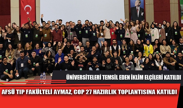 AFSÜ TIP FAKÜLTELİ AYMAZ, COP 27 HAZIRLIK TOPLANTISINA KATILDI