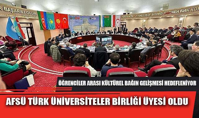 AFSÜ TÜRK ÜNİVERSİTELER BİRLİĞİ ÜYESİ OLDU