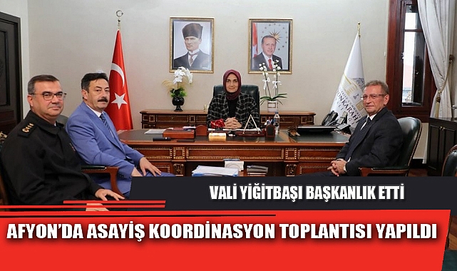 AFYON’DA ASAYİŞ KOORDİNASYON TOPLANTISI YAPILDI