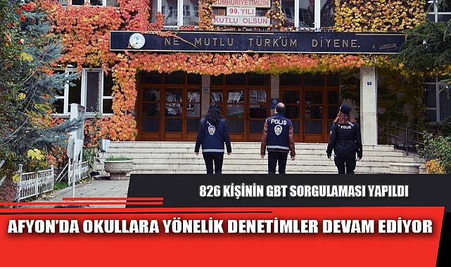 AFYON’DA OKULLARA YÖNELİK DENETİMLER DEVAM EDİYOR